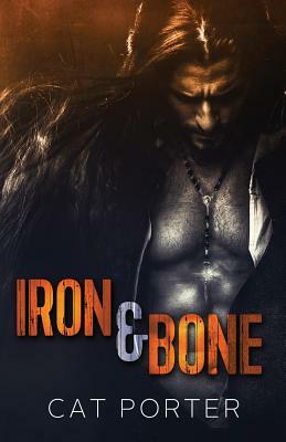 Iron & Bone by Cat Porter