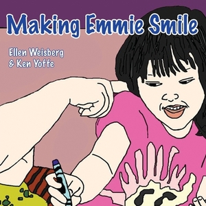 Making Emmie Smile by Ken Yoffe, Ellen Weisberg