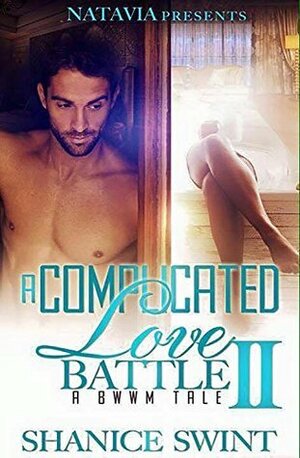 A Complicated Love Battle 2: A BWWM Tale by Shanice Swint