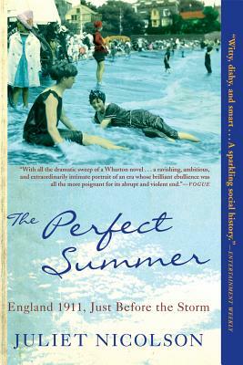 The Perfect Summer: England 1911, Just Before the Storm by Juliet Nicolson