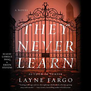 They Never Learn by Layne Fargo