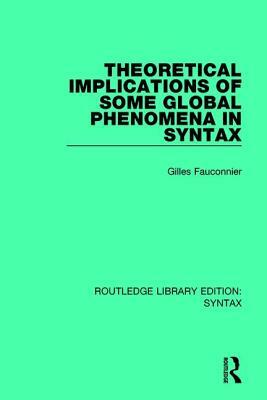 Theoretical Implications of Some Global Phenomena in Syntax by Gilles Fauconnier