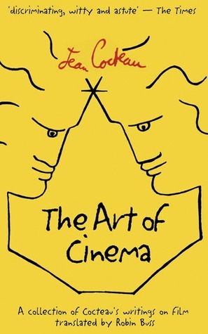 The Art of Cinema by Jean Cocteau, Robin Buss, André Bernard