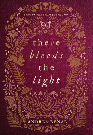 There Bleeds the Light by Andrea Renae