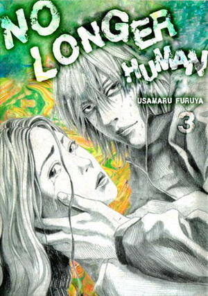 No Longer Human, Vol. 3 by Usamaru Furuya, Osamu Dazai