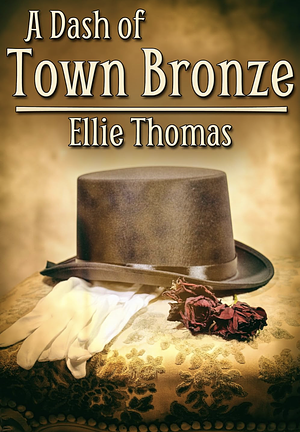 A Dash of Town Bronze by Ellie Thomas