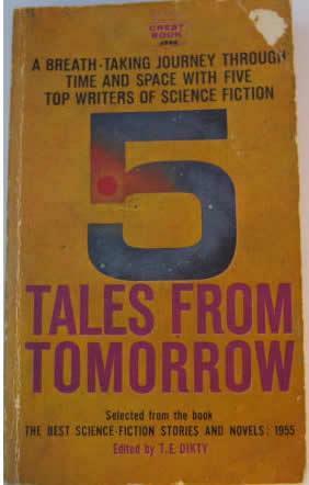 5 Tales From Tomorrow by T.E. Dikty