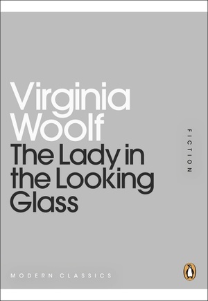The Lady in the Looking Glass by Virginia Woolf