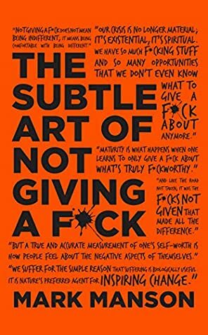 The Subtle Art of Not Giving A F*ck. Gift Edition: A Counterintuitive Approach to Living a Good Life by Mark Manson