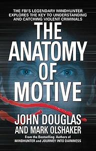  The Anatomy of Motive by John E. Douglas, Mark Olshaker