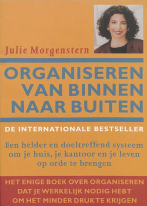 Organiseren van binnen naar buiten by Julie Morgenstern, J.W. Reitsma