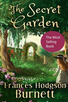 The Secret Garden by Frances Hodgson Burnett by Frances Hodgson Burnett