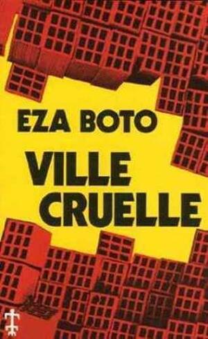 Ville cruelle by Mongo Beti, Mongo Beti