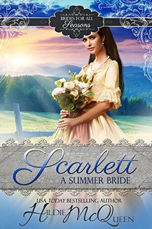 Scarlett, A Summer Bride by Hildie McQueen