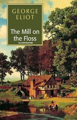 The Mill on the Floss Illustrated by George Eliot