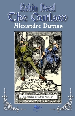 Robin Hood the Outlaw by Alexandre Dumas