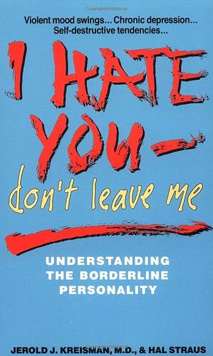 I Hate You -- Don't Leave Me by Hal Straus, Jerold J. Kreisman