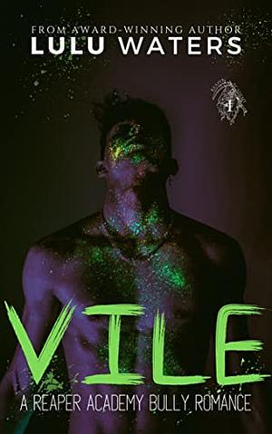 Vile  by Lulu Waters