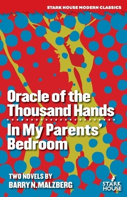 Oracle of the Thousand Hands / In My Parents' Bedroom by Barry N. Malzberg