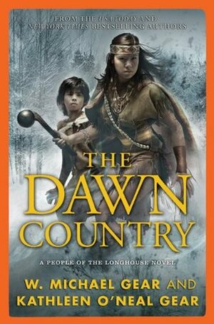 The Dawn Country by Kathleen O'Neal Gear, W. Michael Gear