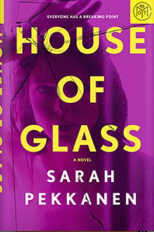 House of Glass by Sarah Pekkanen