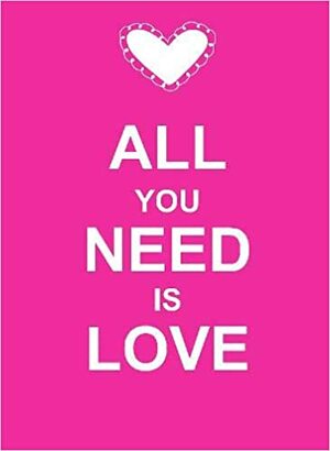 All You Need is Love by Summersdale