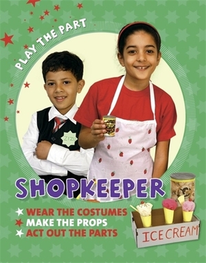 Play the Part: Shopkeeper by Liz Gogerly