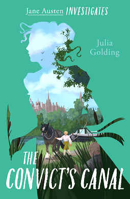 Jane Austen Invesigates: The Convict's Canal by Julia Golding