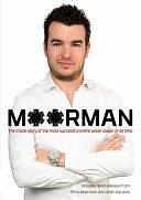 Moorman: The Inside Story of the Most Successful Online Poker Player of All Time by Chris Moorman