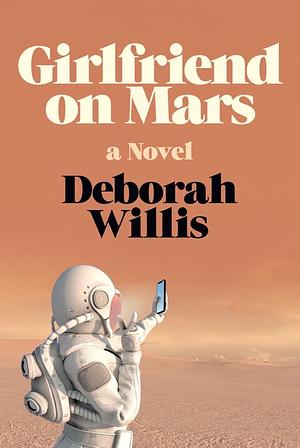 Girlfriend on Mars by Deborah Willis