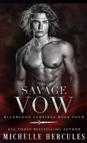 Savage Vow (Blueblood Vampires #4)  by Michelle Hercules