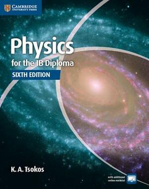 Physics for the Ib Diploma Coursebook by K. A. Tsokos