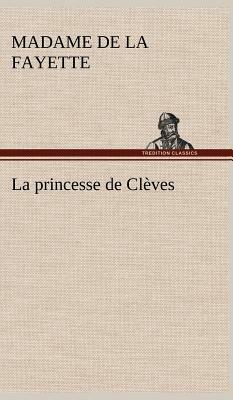 La Princesse de Clèves by Madame de La Fayette