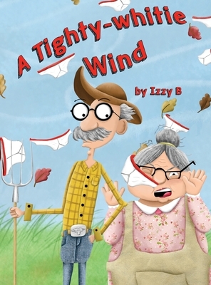 A Tighty-Whitie Wind by Izzy B