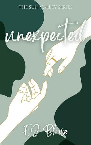 Unexpected by E.J. Blaise