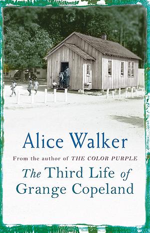 The Third Life Of Grange Copeland by Alice Walker