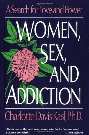 Women, Sex, and Addiction by Charlotte Kasl