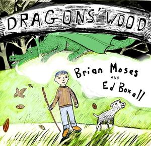 Dragons' Wood by Brian Moses