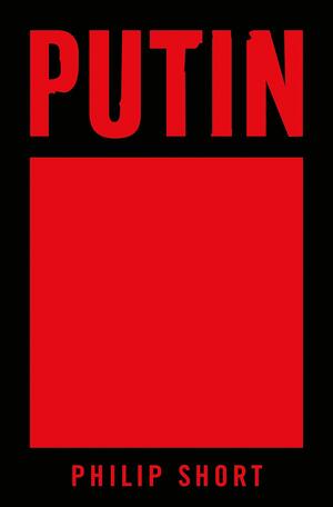 Putin by Philip Short