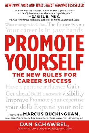 Promote Yourself: The New Rules for Career Success by Marcus Buckingham, Dan Schawbel