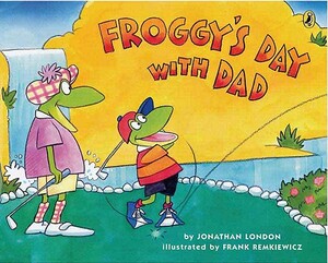 Froggy's Day with Dad by Jonathan London