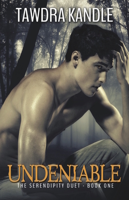Undeniable: The Serendipity Duet Book 1 by Tawdra Kandle