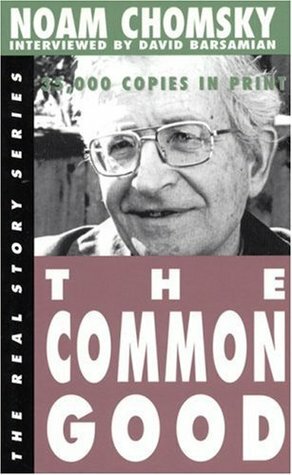 The Common Good by Arthur Naiman, David Barsamian, Noam Chomsky