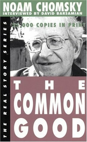 The Common Good by Arthur Naiman, Noam Chomsky, David Barsamian