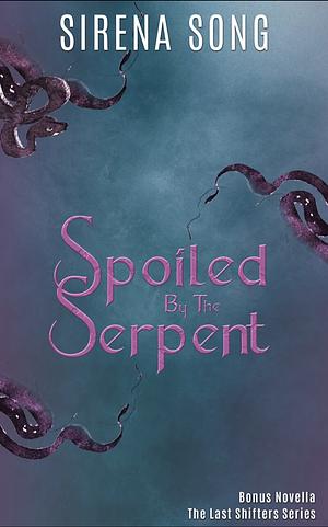 Spoiled by the Serpent by Sirena Song