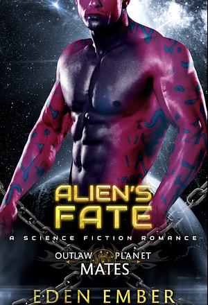 Alien's Fate by Ember Eden