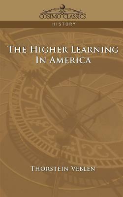 The Higher Learning in America by Thorstein Veblen