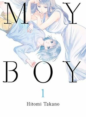 My Boy, 1 by Hitomi Takano