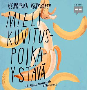 Mielikuvituspoikaystävä by Henriikka Rönkkönen