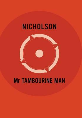 MR Tambourine Man by Nicholson